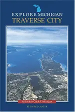 Explore Michigan--Traverse City (Insider's Guide to Michigan)