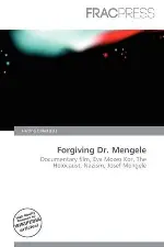 Forgiving Dr. Mengele
